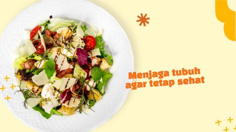 Menjaga tubuh agar tetap sehat